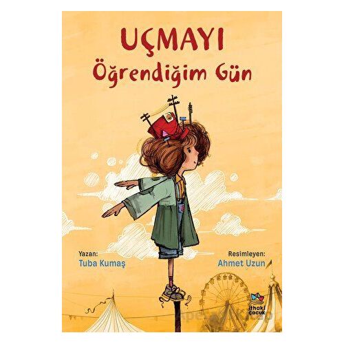 Uçmayı Öğrendiğim Gün - Tuba Kumaş - İthaki Çocuk Yayınları