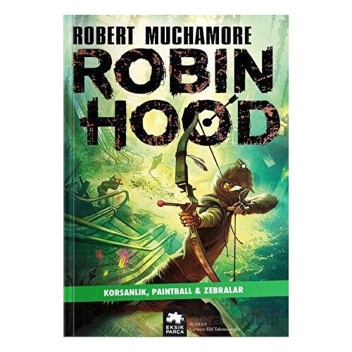 Robin Hood 2: Korsanlık, Paintball - Zebralar - Robert Muchamore - Eksik Parça Yayınları