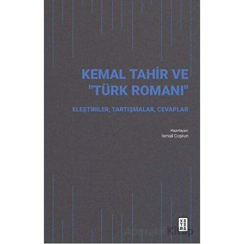 Kemal Tahir ve Türk Romanı - Kolektif - Ketebe Yayınları