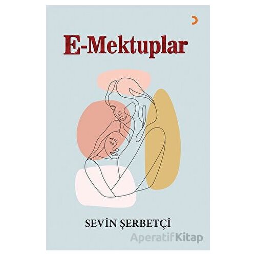 E-Mektuplar - Sevin Şerbetçi - Cinius Yayınları