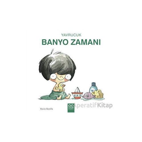 Yavrucuk Banyo Zamanı - Rocio Bonilla - 1001 Çiçek Kitaplar