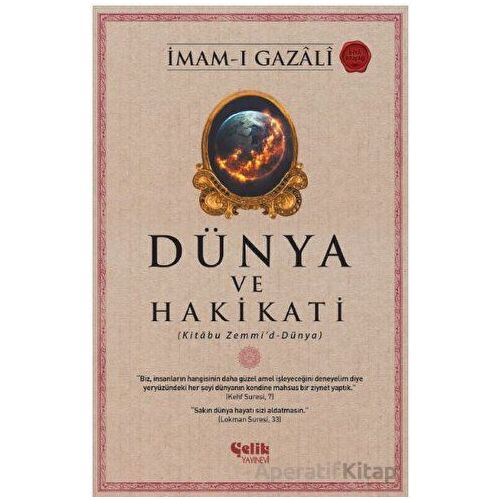 Dünya ve Hakikati - İmam-ı Gazali - Çelik Yayınevi