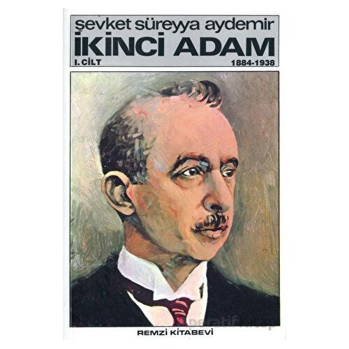 İkinci Adam Cilt: 1 1884-1938 - Şevket Süreyya Aydemir - Remzi Kitabevi