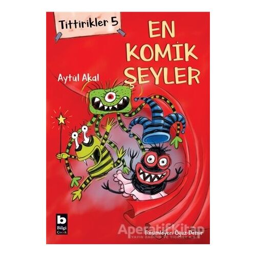 Tittirikler 5 - En Komik Şeyler - Aytül Akal - Bilgi Yayınevi