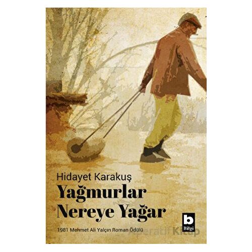 Yağmurlar Nereye Yağar - Hidayet Karakuş - Bilgi Yayınevi