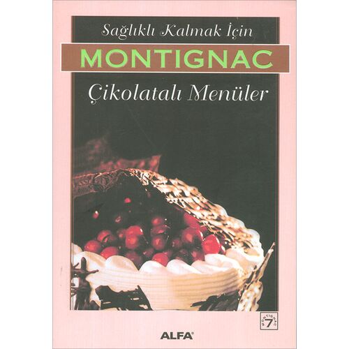 Çikolatalı Menüler - Michel Montignac - Alfa Yayınları