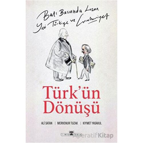 Batı Basınında Lozan, Yeni Türkiye ve Cumhuriyet - Mervenur Tuzak - Timaş Yayınları