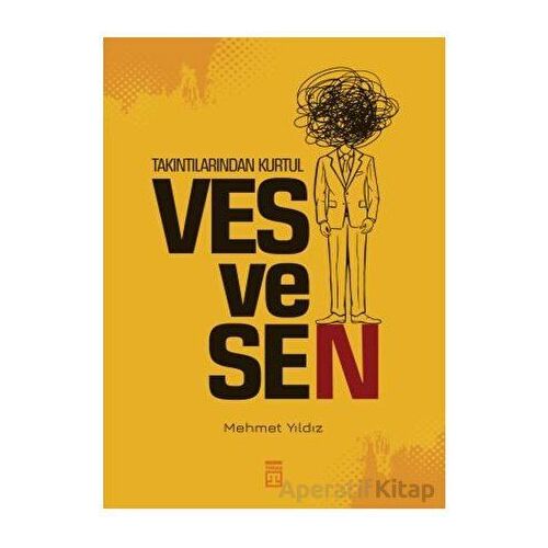 Takıntılarından Kurtul: Vesvesen - Mehmet Yıldız - Timaş Yayınları