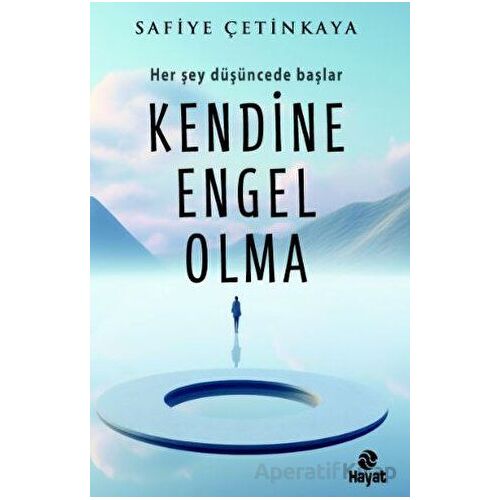 Kendine Engel Olma - Safiye Çetinkaya - Hayat Yayınları