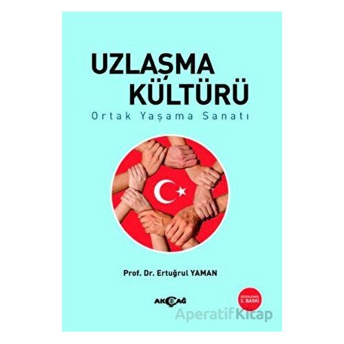 Uzlaşma Kültürü - Ertuğrul Yaman - Akçağ Yayınları