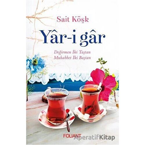 Yar-i Gar - Sait Köşk - Foliant Yayınları