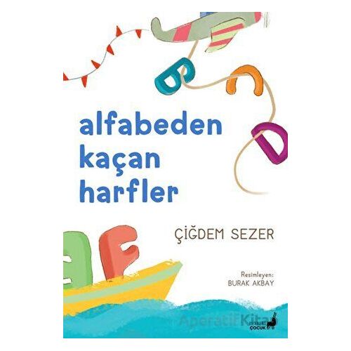 Alfabeden Kaçan Harfler - Çiğdem Sezer - Everest Yayınları