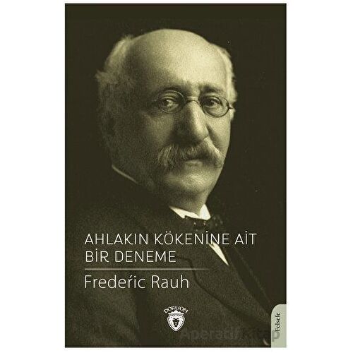 Ahlakın Kökenine Ait Bir Deneme - Frederic Rauh - Dorlion Yayınları