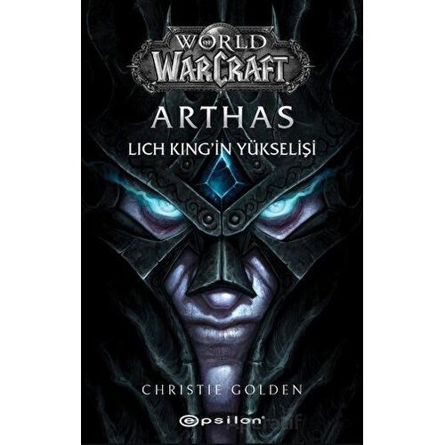 World of Warcraft - Arthas - Christie Golden - Epsilon Yayınevi