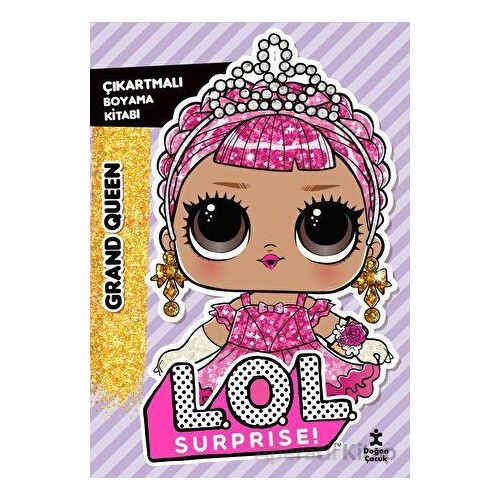 L.O.L. Surprıse! - Grand Queen - Çıkartmalı Boyama Kitabı - Kolektif - Doğan Çocuk