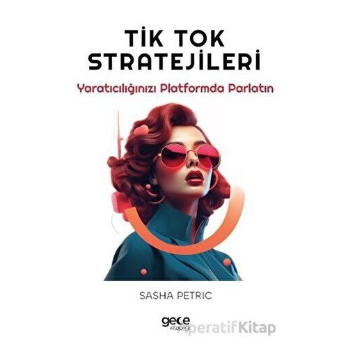 Tik Tok Stratejileri - Sasha Petric - Gece Kitaplığı