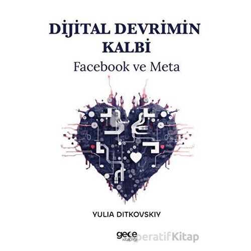 Dijital Devrimin Kalbi - Yulia Ditkovskiy - Gece Kitaplığı