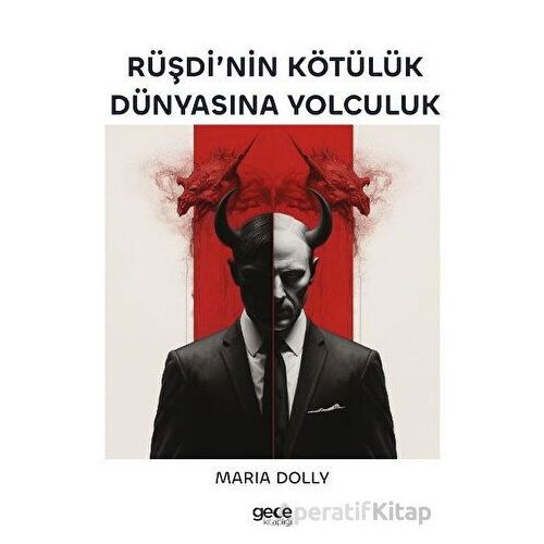 Rüşdi’nin Kötülük Dünyasına Yolculuk - Maria Dolly - Gece Kitaplığı