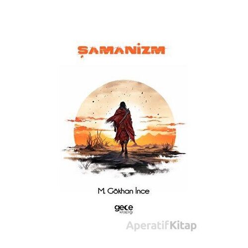 Şamanizm - M. Gökhan İnce - Gece Kitaplığı