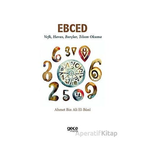 Ebced - Ahmet Bin Ali El-Buni - Gece Kitaplığı