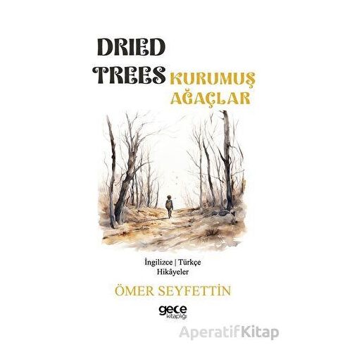 Dried Trees - Kurumuş Ağaçlar - Ömer Seyfettin - Gece Kitaplığı