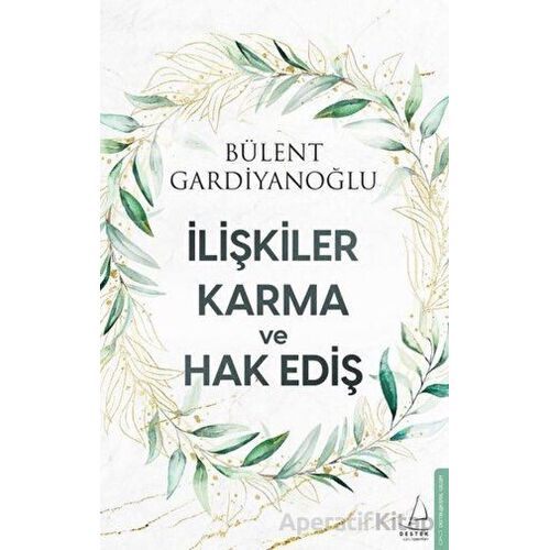 İlişkiler Karma ve Hak Ediş - Bülent Gardiyanoğlu - Destek Yayınları