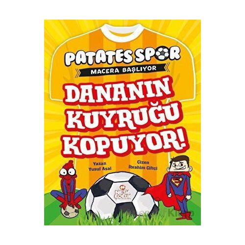 Dananın Kuyruğu Kopuyor! - Patatesspor Macera Başlıyor - Yusuf Asal - Nesil Çocuk Yayınları