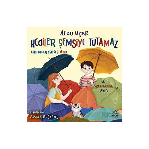 Kediler Şemsiye Tutamaz - Farkındalık Serisi 2. Kitap - Arzu Uçar - İthaki Çocuk Yayınları
