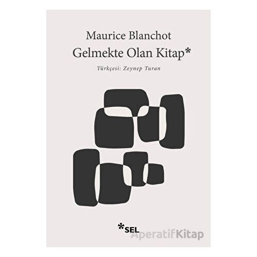 Gelmekte Olan Kitap - Maurice Blanchot - Sel Yayıncılık