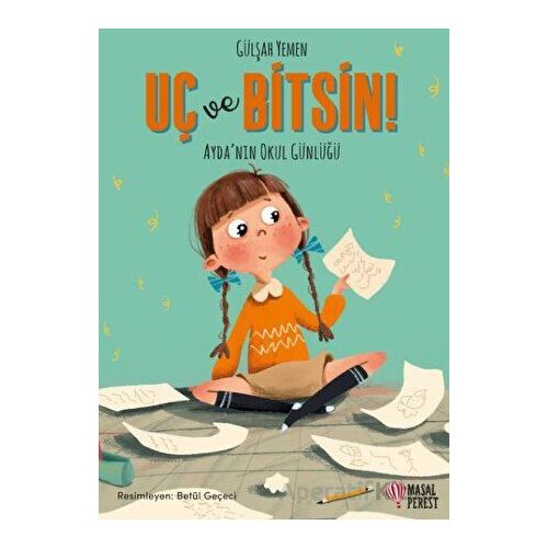 Uç ve Bitsin - Ayda’nın Okul Günlüğü - Gülşah Yemen - Masalperest
