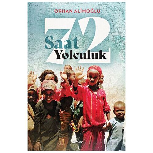 72 Saat Yolculuk - Orhan Alimoğlu - Beyan Yayınları