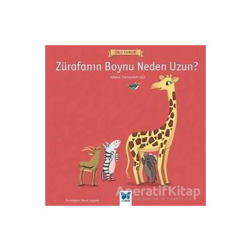 Zürafanın Boynu Neden Uzun? - Albena Ivanovitch-Lair - Mavi Kelebek Yayınları