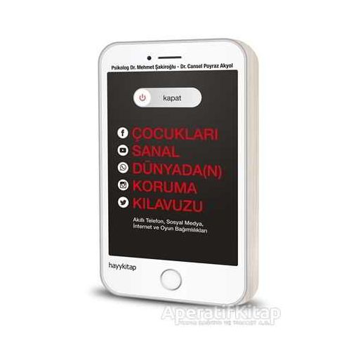 Kapat! Çocukları Sanal Dünyada(n) Koruma Kılavuzu - Cansel Poyraz Akyol - Hayykitap