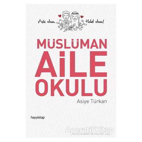 Müslüman Aile Okulu - Asiye Türkan - Hayykitap