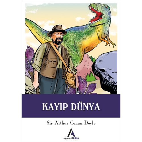 Kayıp Dünya - Arthur Conan Doyle - Aperatif Kitap Yayınları