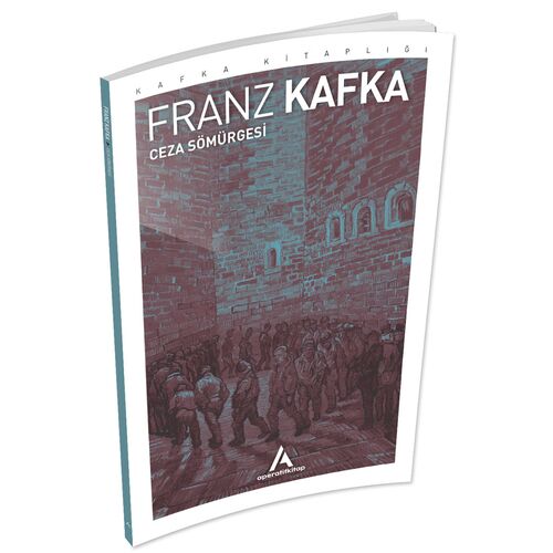 Ceza Sömürgesi - Franz Kafka - Aperatif Kitap Yayınları