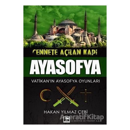 Cennete Açılan Kapı Ayasofya - Hakan Yılmaz Çebi - Çınaraltı Yayınları