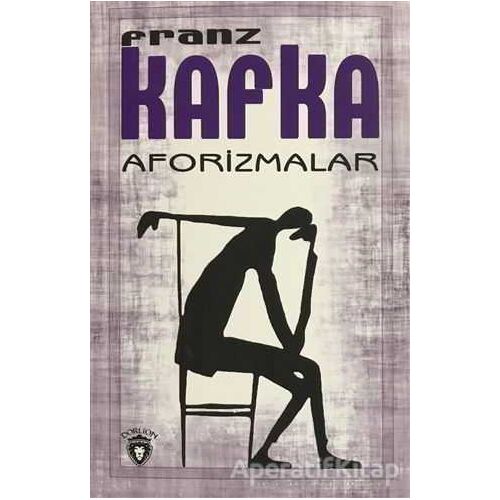 Aforizmalar - Franz Kafka - Dorlion Yayınları