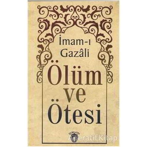 Ölüm ve Ötesi - İmam-ı Gazali - Dorlion Yayınları