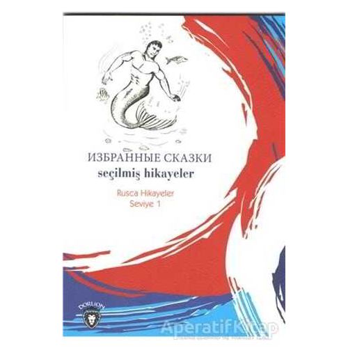 Seçilmiş Hikayeler Rusça Hikayeler Seviye 1 - Mustafa Yaşar - Dorlion Yayınları