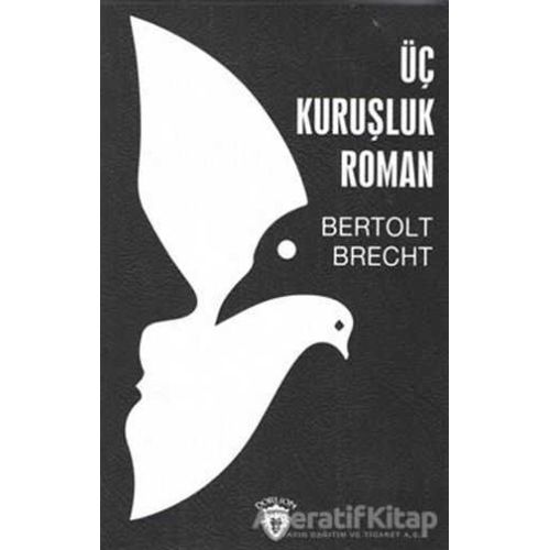 Üç Kuruşluk Roman - Bertolt Brecht - Dorlion Yayınları