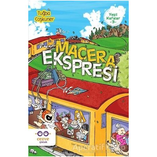 Macera Ekspresi - Yeşil Kafalar 3 - Tuğba Coşkuner - Cezve Çocuk