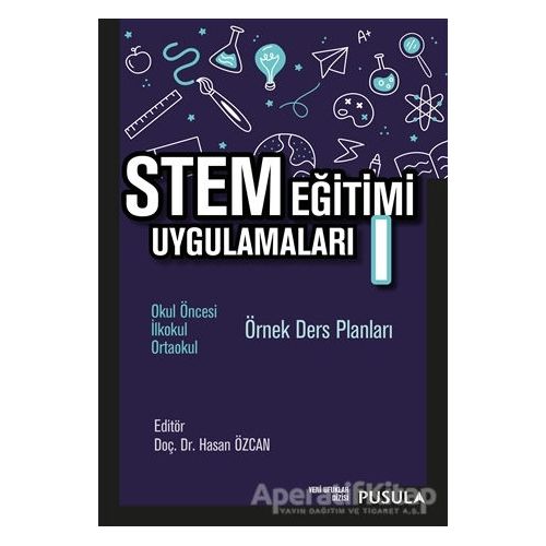 STEM Eğitimi Uygulamaları 1 - Hasan Özcan - Pusula Yayıncılık