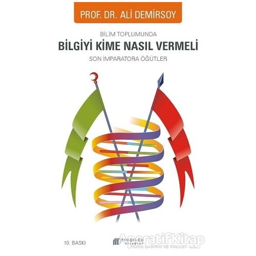 Bilim Toplumunda Bilgiyi Kime Nasıl Vermeli - Ali Demirsoy - Akıl Çelen Kitaplar