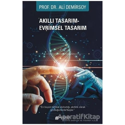 Akıllı Tasarım – Evrimsel Tasarım - Ali Demirsoy - Akıl Çelen Kitaplar