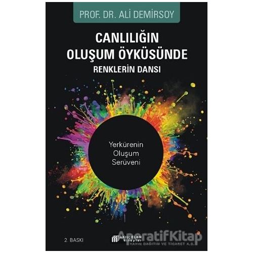 Canlılığın Oluşum Öyküsünde Renklerin Dansı - Ali Demirsoy - Akıl Çelen Kitaplar