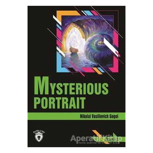 Mysterious Portrait Stage 3 (İngilizce Hikaye) - Nikolay Vasilyeviç Gogol - Dorlion Yayınları