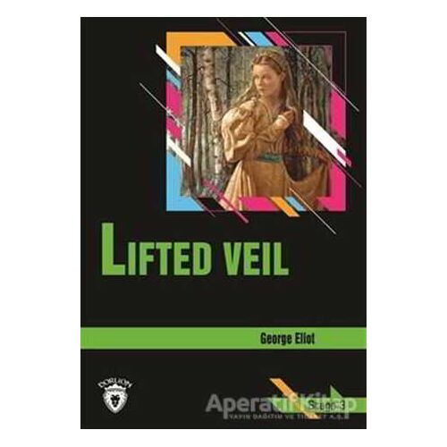 Lifted Veil Stage 3 (İngilizce Hikaye) - George Eliot - Dorlion Yayınları