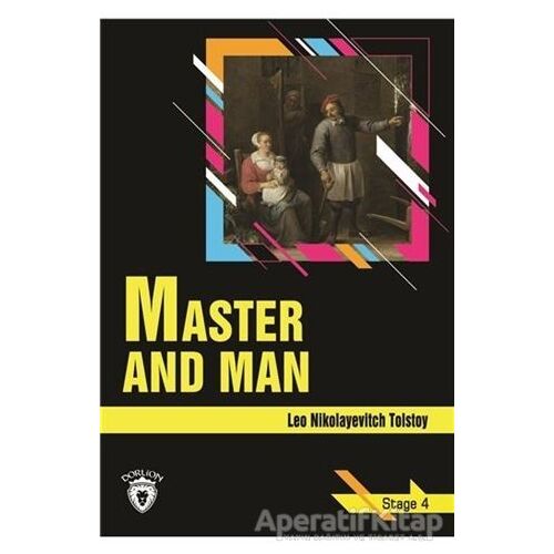 Master and Man - Stage 4 (İngilizce Hikaye) - Lev Nikolayeviç Tolstoy - Dorlion Yayınları