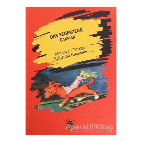 Das Feuerzeug (Çakmak) - Almanca - Türkçe Bakışımlı Hikayeler - Kolektif - Dorlion Yayınları